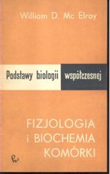 Fizjologia i biochemia komórki /  Mc Elroy