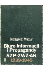 Biuro Informacji i Propagandy SZP-ZWZ-AK 1939-1945